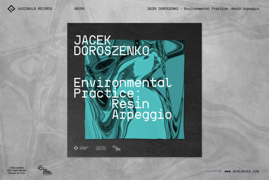 Jacek Doroszenko Environmental Practice: Resin Arpeggio, Audiobulb Records, cassette release, 2025